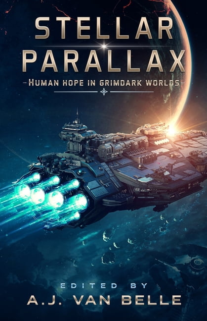 Stellar Parallax: Human Hope in Grimdark Worlds, (Paperback)