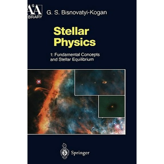 Pre-Owned Stellar Physics 2: Stellar Evolution and Stability - Gennady S. Bisnovatyi-Kogan