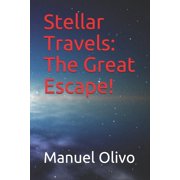Stellar Travels Stories Stellar Travels The Great Escape! Series #1 Paperback