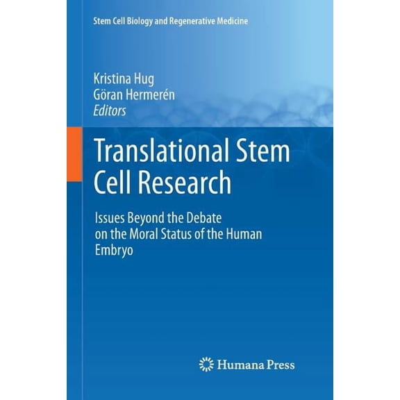 Stem Cell Biology and Regenerative Medic Translational Stem Cell Research: Issues Beyond the Debate on the Moral Status of the Human Embryo, (Paperback)