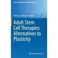 thumbnail image 1 of Stem Cell Biology and Regenerative Medic Adult Stem Cell Therapies: Alternatives to Plasticity, Book 40, (Hardcover), 1 of 1