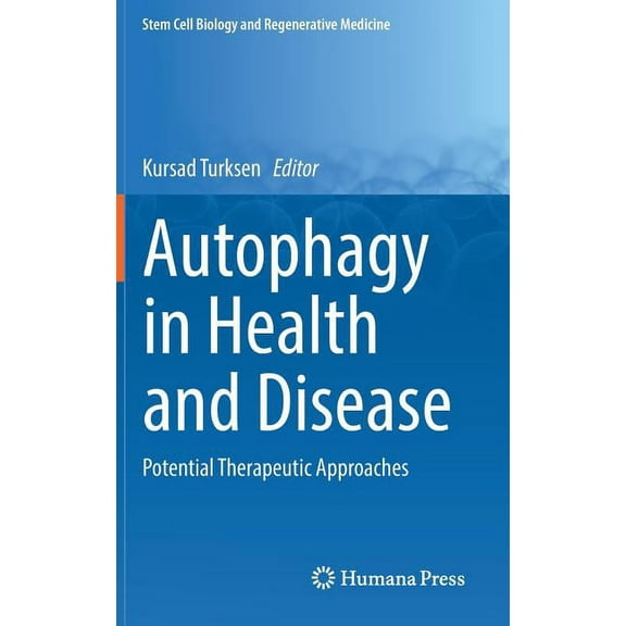Stem Cell Biology and Regenerative Medic Autophagy in Health and Disease: Potential Therapeutic Approaches, (Hardcover)