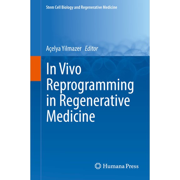 Stem Cell Biology and Regenerative Medic In Vivo Reprogramming in Regenerative Medicine, (Hardcover)