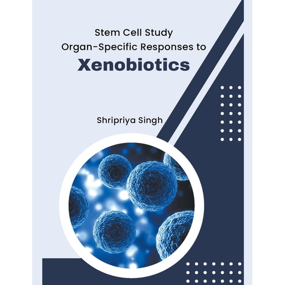 Stem Cell Study Organ-Specific Responses to Xenobiotics (Paperback)