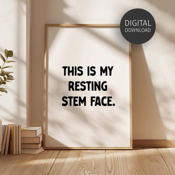 Stem Classroom Poster, Wall Art For Motivational High School Decor, 'Resting Stem Face' Poster For Teacher Gift Home Decor, 24x36 UNFRAMED
