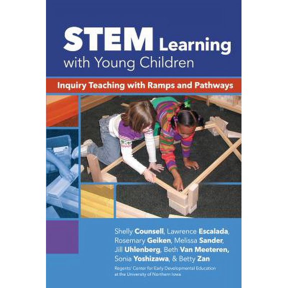 Pre-Owned Stem Learning with Young Children: Inquiry Teaching with Ramps and Pathways (Paperback) 0807757497 9780807757499