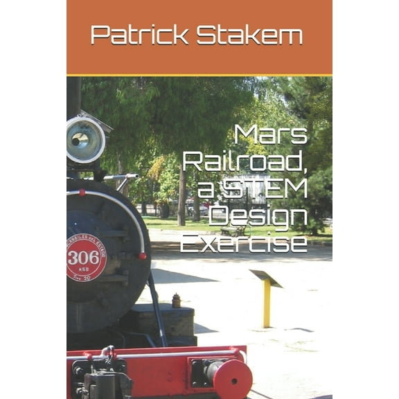 Stem: Mars Railroad, a STEM Design Exercise (Series #7) (Paperback)