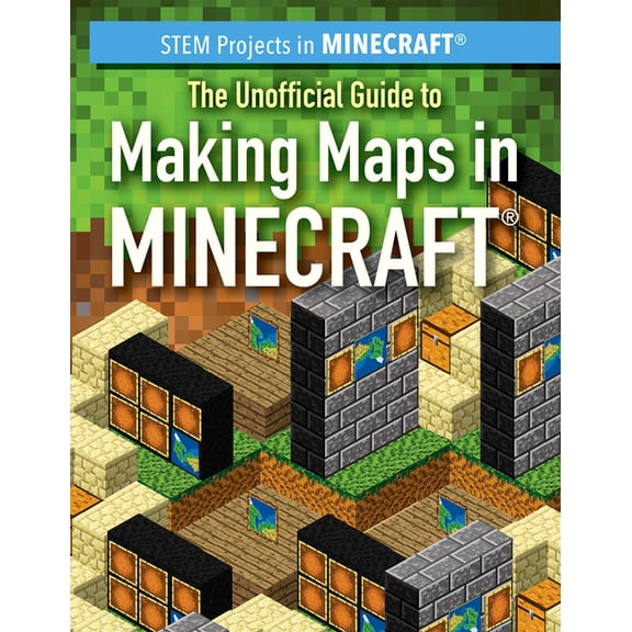 Stem Projects in Minecraft(r): The Unofficial Guide to Making Maps in Minecraft(r) (Paperback)