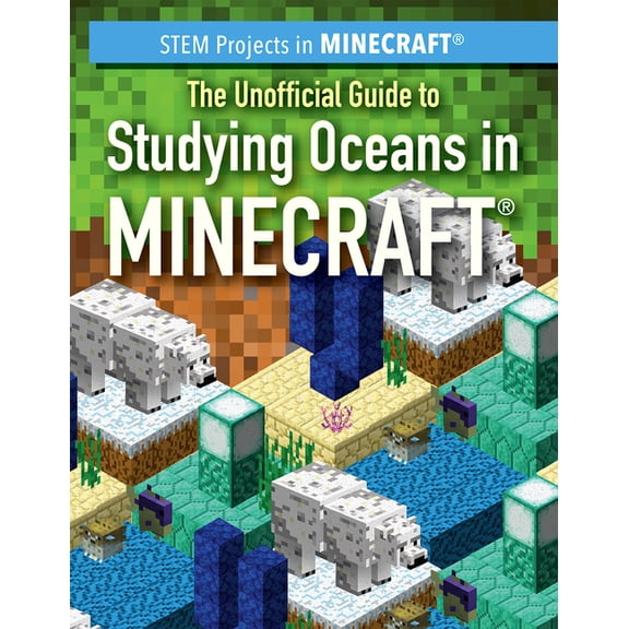 Stem Projects in Minecraft(r): The Unofficial Guide to Studying Oceans in Minecraft(r) (Paperback)