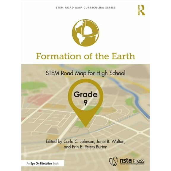 Stem Road Map Curriculum Formation of the Earth, Grade 9: STEM Road Map for High School, (Paperback)