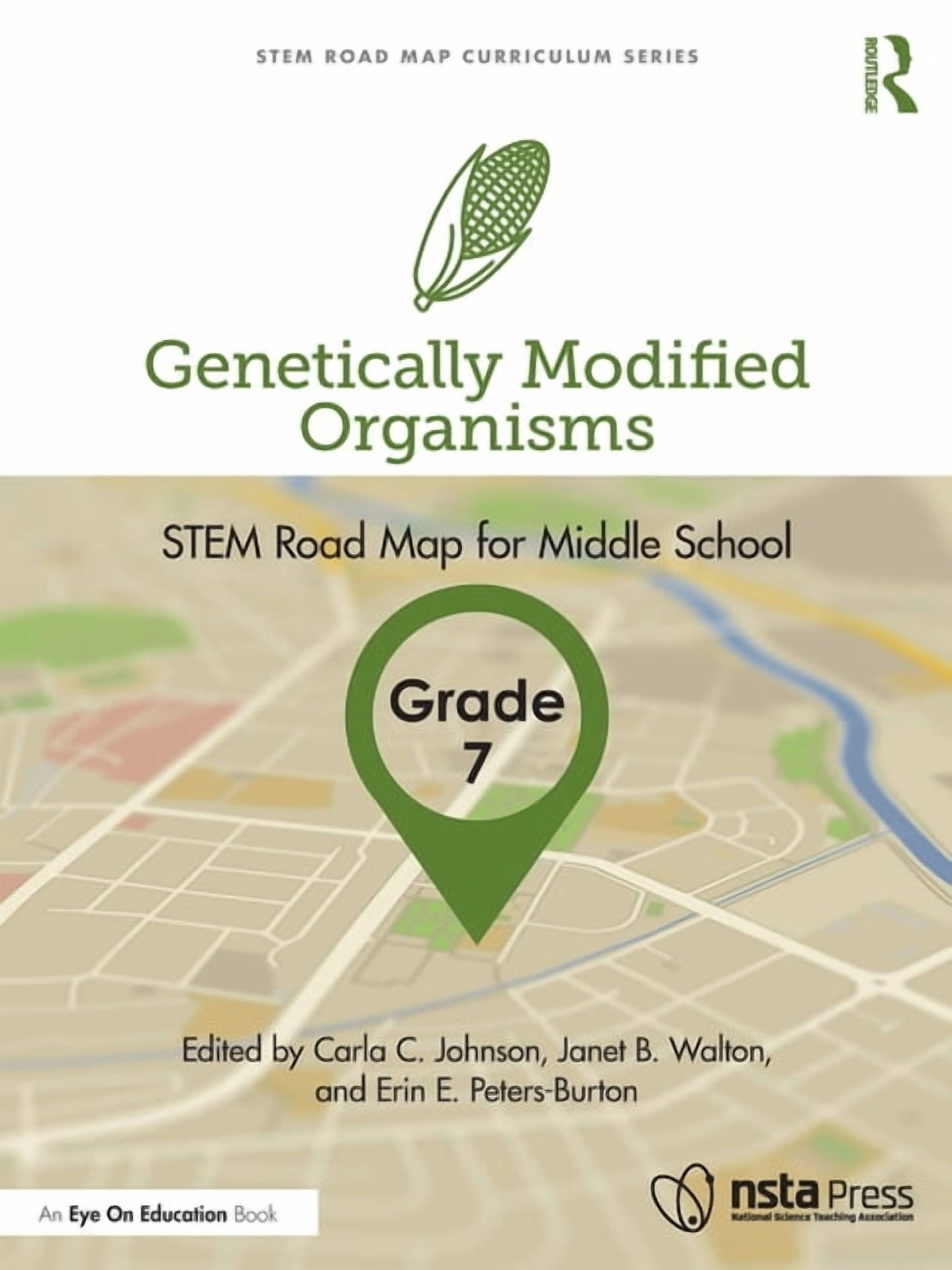 Stem Road Map Curriculum Genetically Modified Organisms, Grade 7: Stem ...