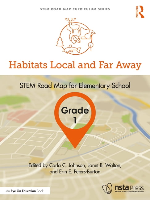 Stem Road Map Curriculum Habitats Local and Far Away, Grade 1: Stem ...