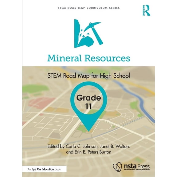 Stem Road Map Curriculum Mineral Resources, Grade 11: STEM Road Map for High School, (Paperback)