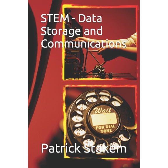 STEM - Data Storage and Communications Paperback 1977073115 9781977073112 Patrick Stakem