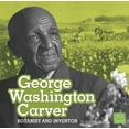 thumbnail image 1 of Stem Scientists and Inventors George Washington Carver: Botanist and Inventor, (Paperback), 1 of 1