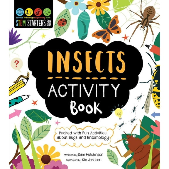 Stem Starters for Kids Stem Starters for Kids Insects Activity Book: Activites about Bugs and Entomology, (Paperback)