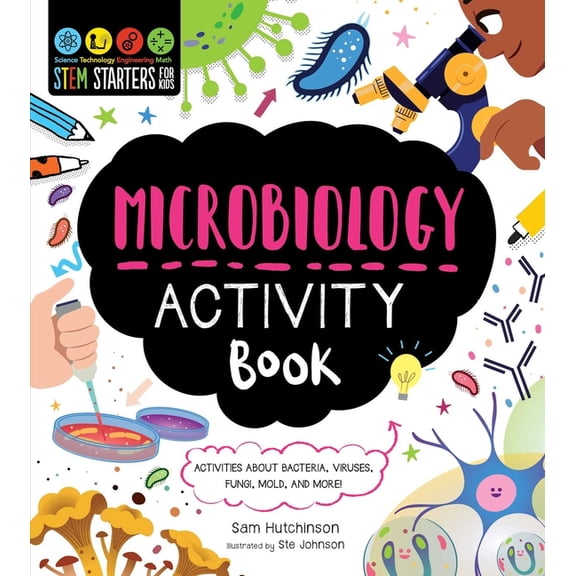 Stem Starters for Kids Stem Starters for Kids Microbiology Activity Book: Activities about Bacteria, Cells, Germs, Viruses, and More, (Paperback)