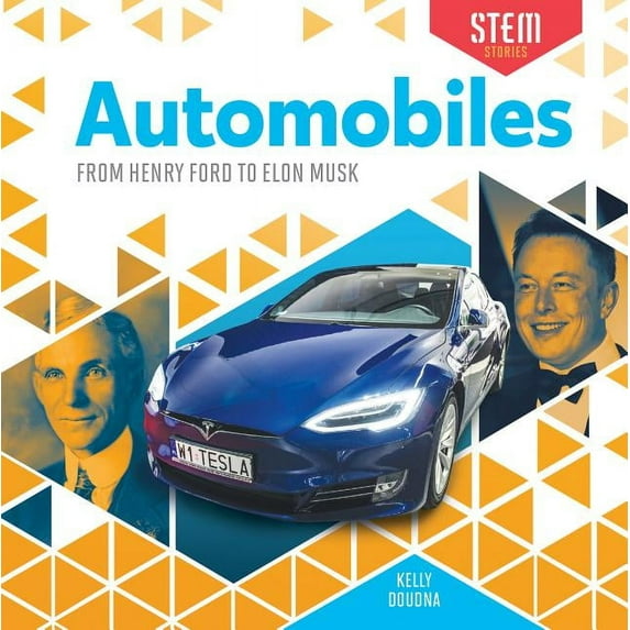 Stem Stories Automobiles: From Henry Ford to Elon Musk, (Hardcover)