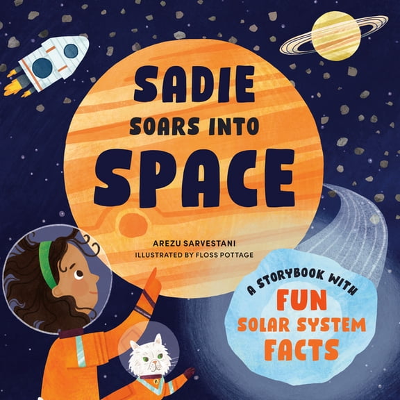 Stem Storybooks Sadie Soars Into Space: A Storybook with Fun Solar System Facts, (Paperback)