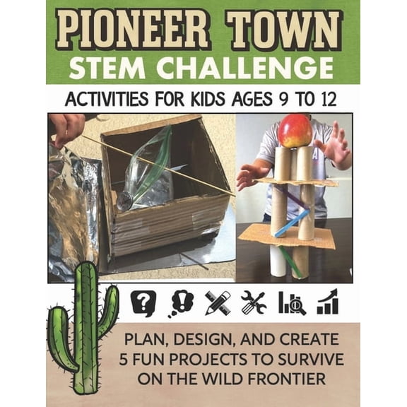 Stem with a Storyline: Design Challenges STEM Activities Book The Great Pioneer Town Challenge: Hands-On Projects for Kids Using Science Technology Engineering a, (Paperback)
