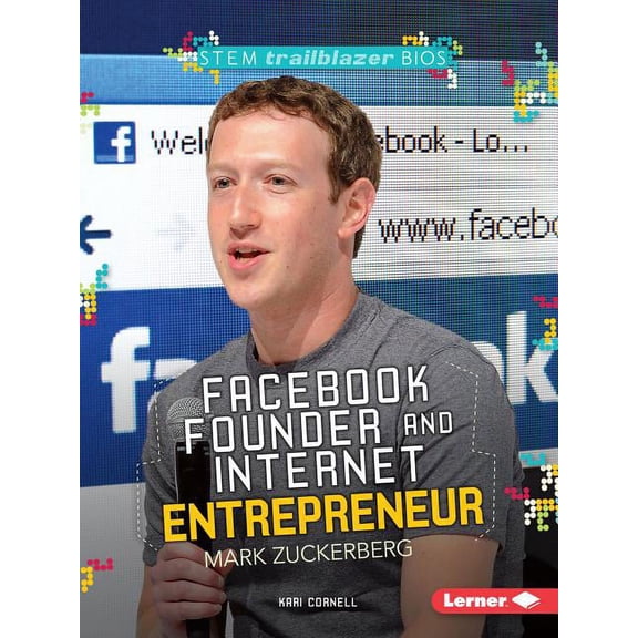 Stem Trailblazer Bios: Facebook Founder and Internet Entrepreneur Mark Zuckerberg (Paperback)