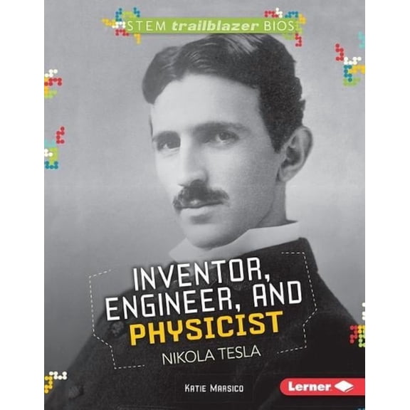 Stem Trailblazer Bios: Inventor, Engineer, and Physicist Nikola Tesla (Hardcover)