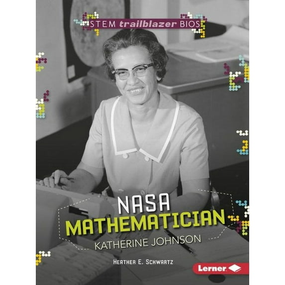 Stem Trailblazer Bios: NASA Mathematician Katherine Johnson (Paperback)