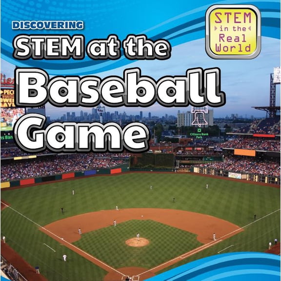 Stem in the Real World Discovering Stem at the Baseball Game, (Hardcover)