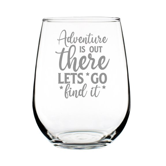 Stemless Wine Glass 17oz, Hand Engraved Glass, Etched Adventure Quote Unique Drinkware, Fun