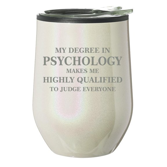 Stemless Wine Tumbler Coffee Travel Mug Glass With Lid Gift Psychology Degree Qualified To Judge Everyone Funny Psychologist (Pearl Glitter)