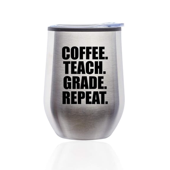 Stemless Wine Tumbler Coffee Travel Mug Glass with Lid Coffee Teach Grade Repeat Teacher (Silver)