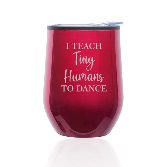 Stemless Wine Tumbler Coffee Travel Mug Glass with Lid I Teach Tiny Humans To Dance Funny Dance Teacher (Fuchsia)
