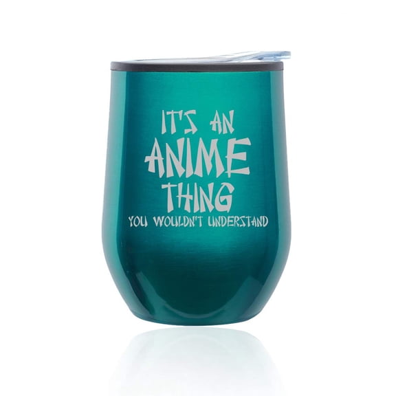 Stemless Wine Tumbler Coffee Travel Mug Glass with Lid It's An Anime Thing (Turquoise Teal)