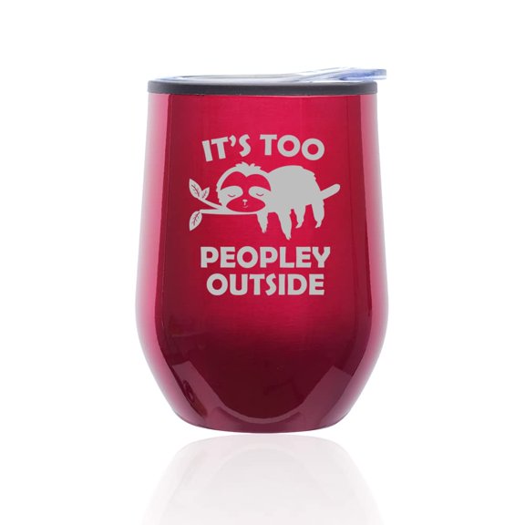 Stemless Wine Tumbler Coffee Travel Mug Glass with Lid It's Too Peopley Outside Sloth Funny Intovert Gift (Fuchsia)