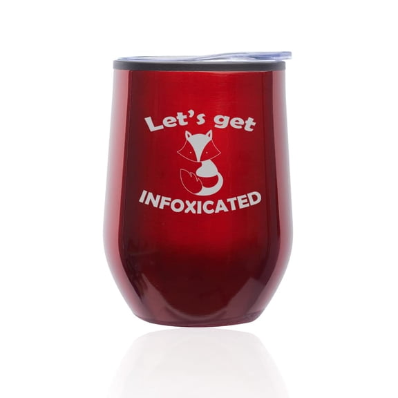 Stemless Wine Tumbler Coffee Travel Mug Glass with Lid Let's Get Infoxicated Fox Funny (Red)