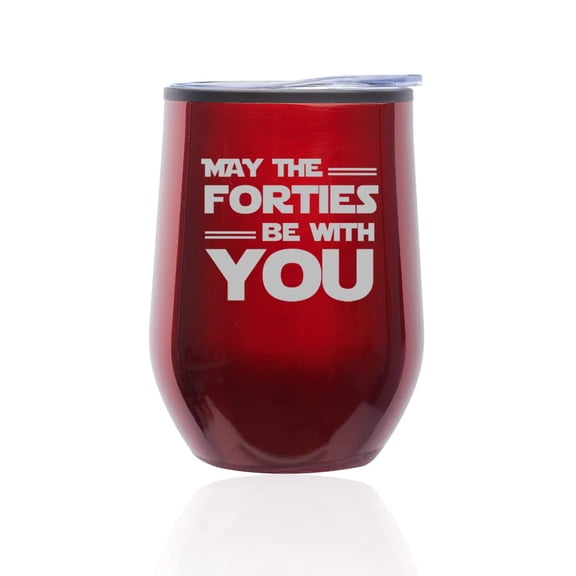Stemless Wine Tumbler Coffee Travel Mug Glass with Lid May The Forties Be With You 40th Birthday Gift Funny 40 Year Old (Red)