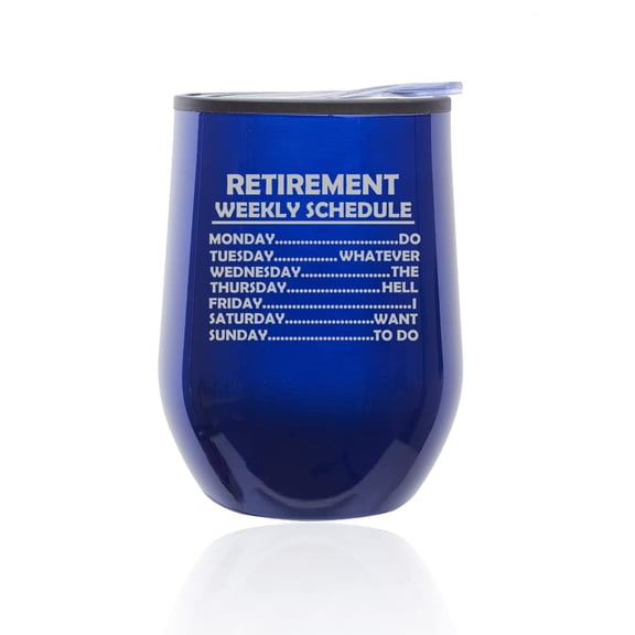 Stemless Wine Tumbler Coffee Travel Mug Glass with Lid Retired Schedule Funny Retirement Gift (Blue)