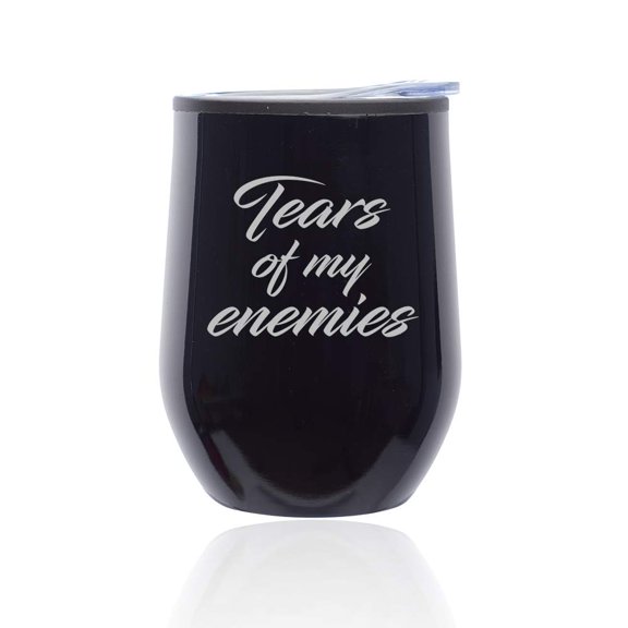 Stemless Wine Tumbler Coffee Travel Mug Glass with Lid Tears Of My Enemies (Midnight Black)