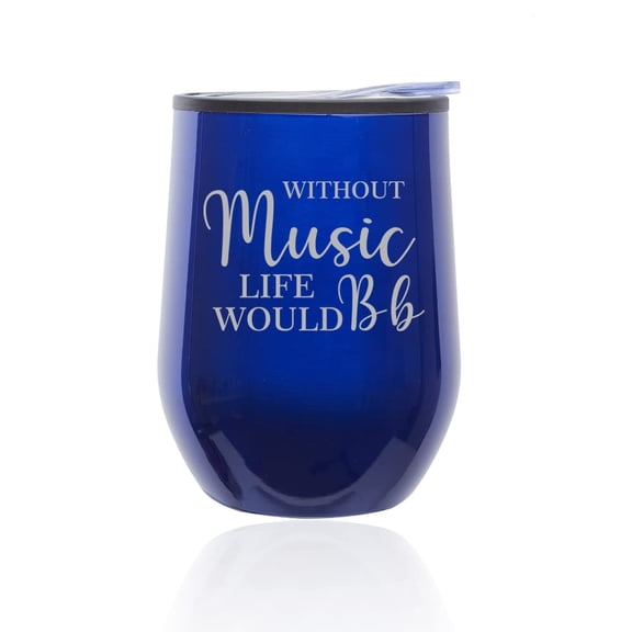Stemless Wine Tumbler Coffee Travel Mug Glass with Lid Without Music Life Would Be Flat (Blue)