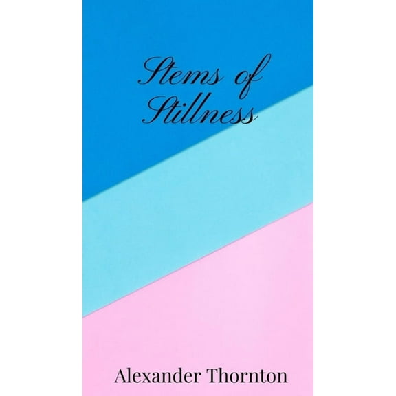 Stems of Stillness, (Hardcover)
