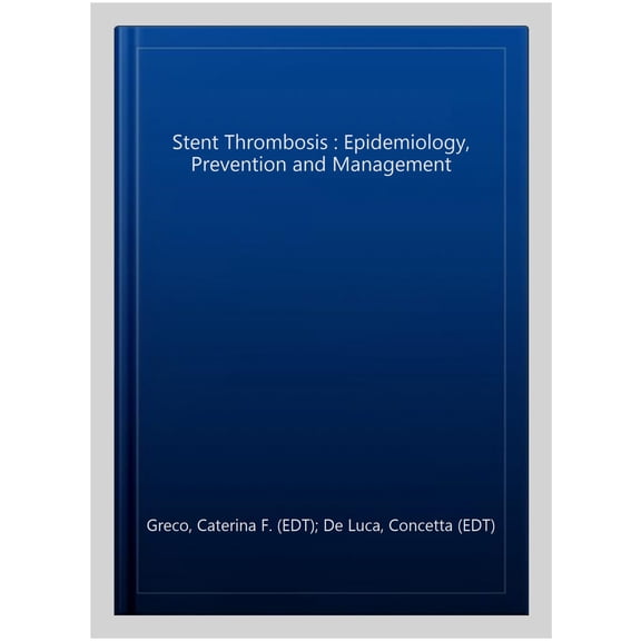 Pre-Owned Stent Thrombosis : Epidemiology, Prevention and Management