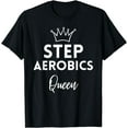 thumbnail image 1 of Step Aerobics Queen Aerobic Step Exercise - Aerobics T-Shirt, 1 of 4