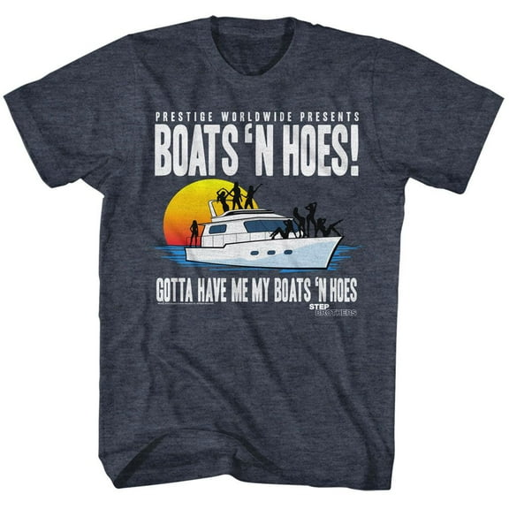 Step Brothers Gotta Have me my Boats ‘n Hoes Navy Men’s T Shirt (NavyHeather, AdultXL)