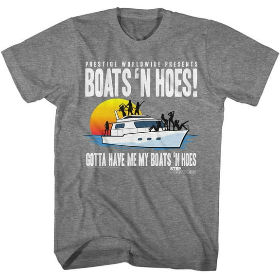 Step Brothers Gotta Have me my Boats 'n Hoes Men's T Shirt (GraphiteGrayHeather, AdultXL)