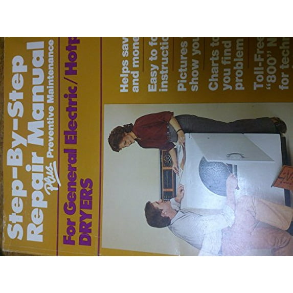 Pre-Owned Step By Dryer Repair Manual for general Electric and Hotpoint Dryers Paperback General