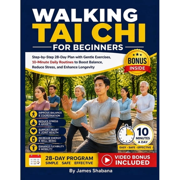 Step-By-Step 28-Day Plan with Gentle Exe Walking Tai Chi For Beginners: Step-by-Step 28-Day Plan with Gentle Exercises, 10-Minute Daily Routines to Boost Balance, Book 1, (Paperback)