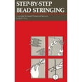 thumbnail image 1 of Pre-Owned Step-By-Step Bead Stringing: A Complete Illustrated Professional Approach (Paperback) 0961642211 9780961642211, 1 of 1
