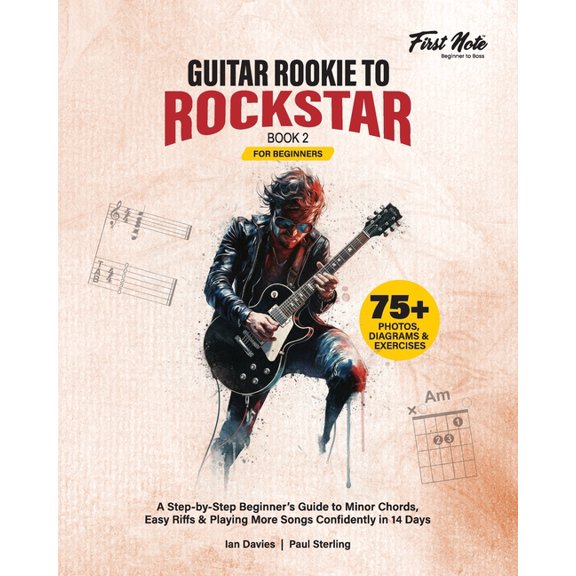Step-By-Step Beginner Guitar Method Guitar Rookie to Rockstar - Book 2: A Step-by-Step Beginner's Guide to Minor Chords, Easy Riffs & Playing More Songs Con, Book 2, (Paperback)