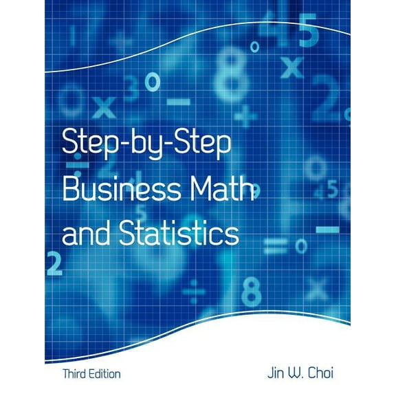 Step-By-Step Business Math and Statistics, (Paperback)