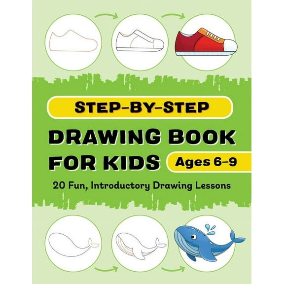 Step-By-Step Drawing Book for Kids: 20 Fun, Introductory Drawing Lessons, (Paperback)
